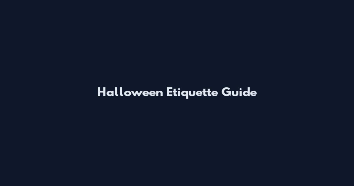 Halloween Etiquette Guide