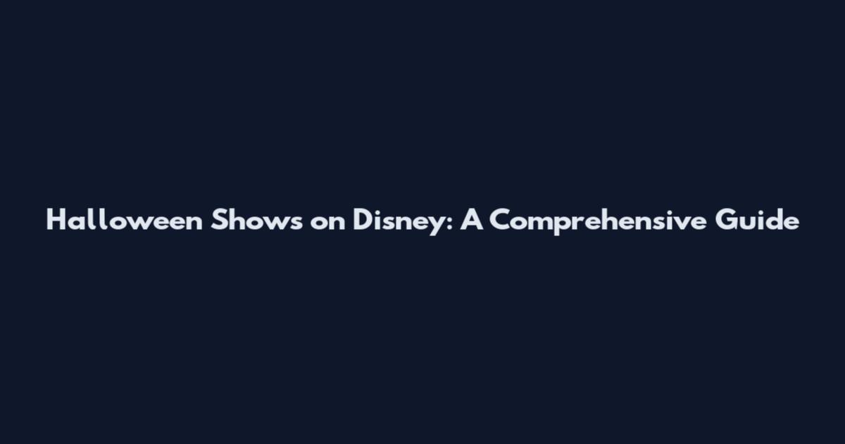 Halloween Shows on Disney: A Comprehensive Guide