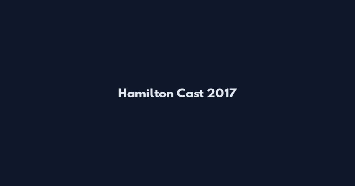 Hamilton Cast 2017