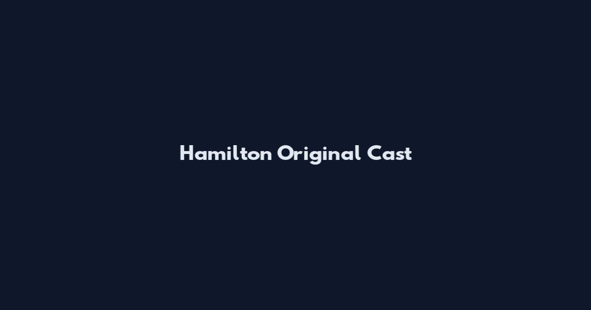 Hamilton Original Cast
