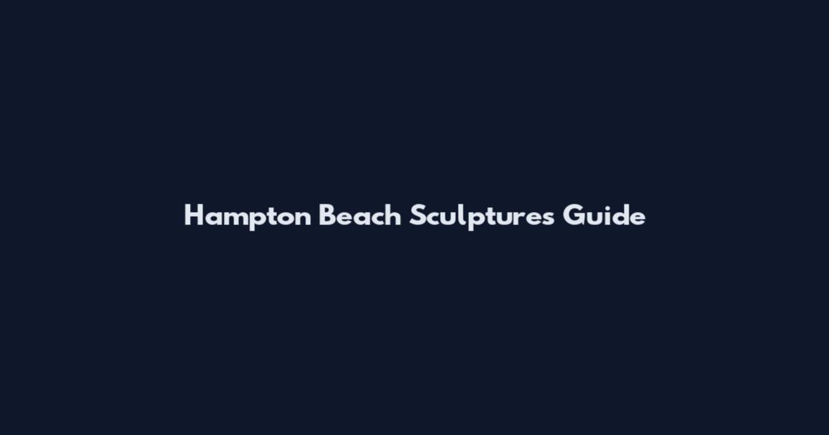 Hampton Beach Sculptures Guide