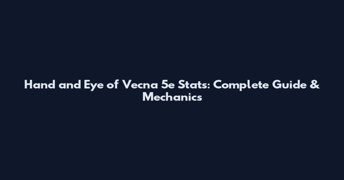 Hand and Eye of Vecna 5e Stats: Complete Guide & Mechanics