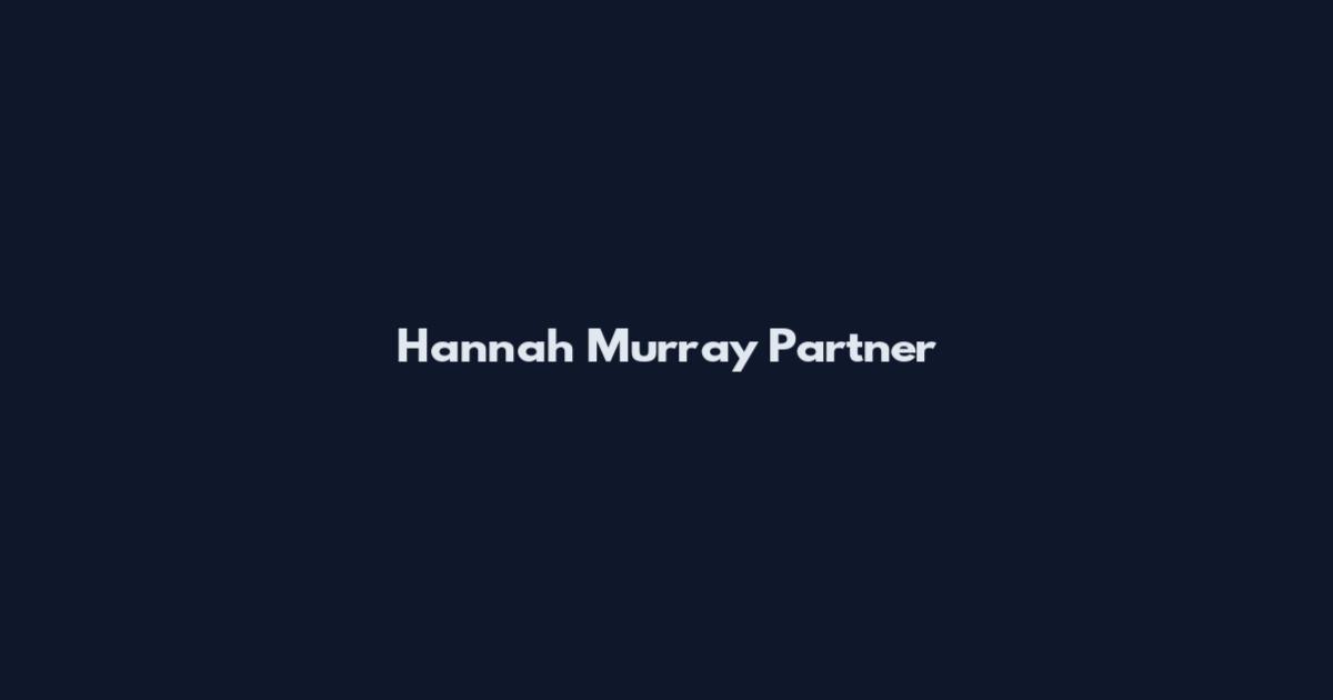 Hannah Murray Partner
