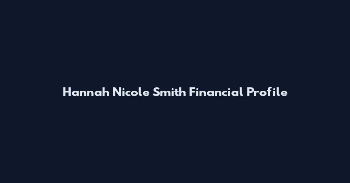 Hannah Nicole Smith Financial Profile