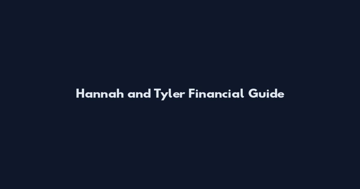Hannah and Tyler Financial Guide