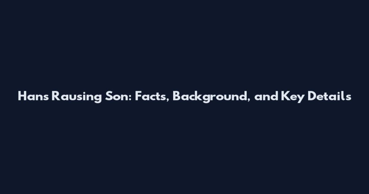 Hans Rausing Son: Facts, Background, and Key Details