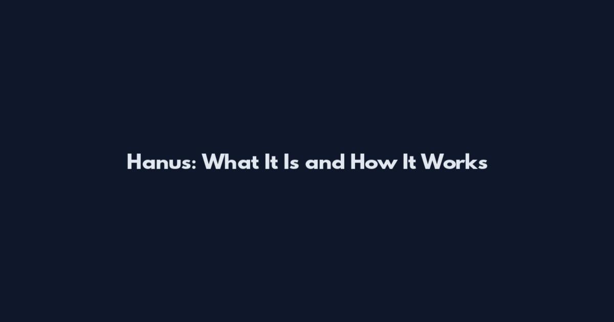 Hanus: What It Is and How It Works