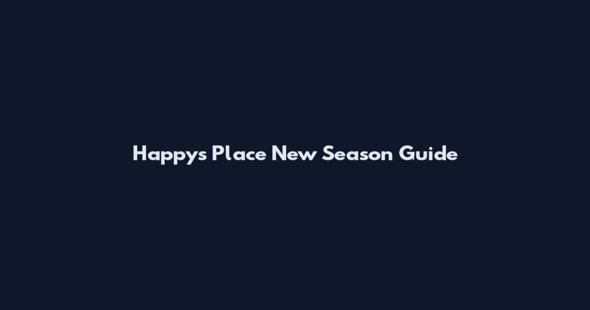 Happy's Place New Season Guide