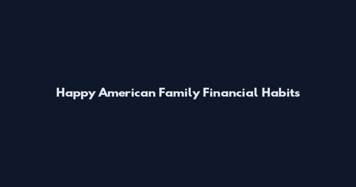 Happy American Family Financial Habits