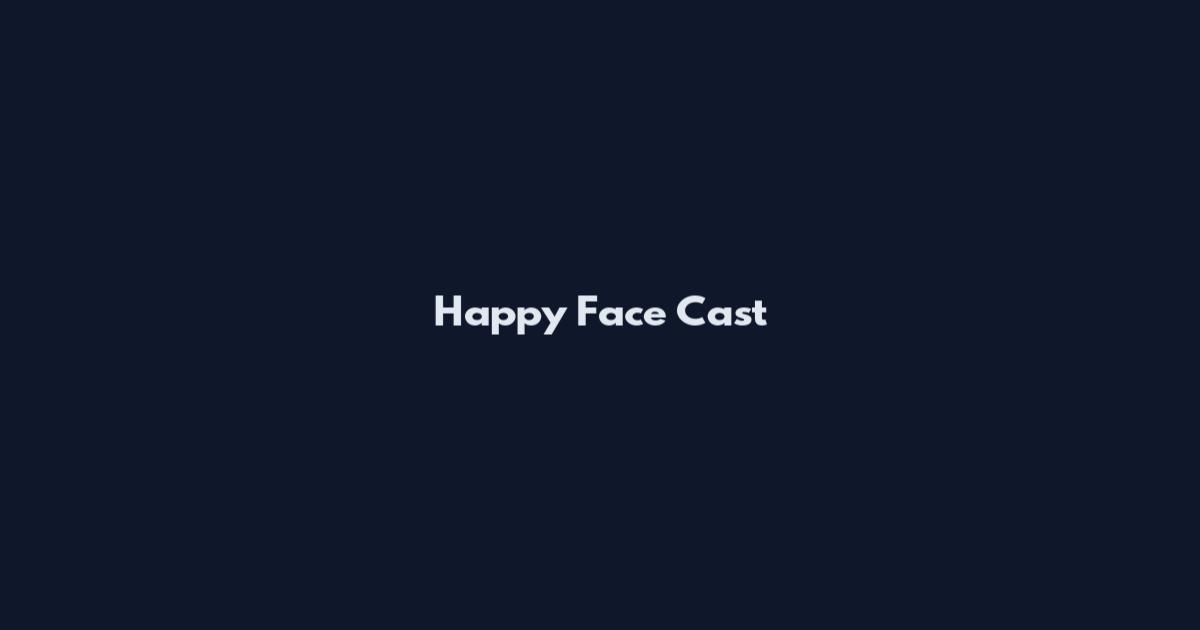 Happy Face Cast