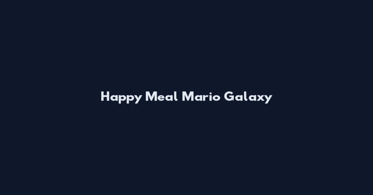 Happy Meal Mario Galaxy