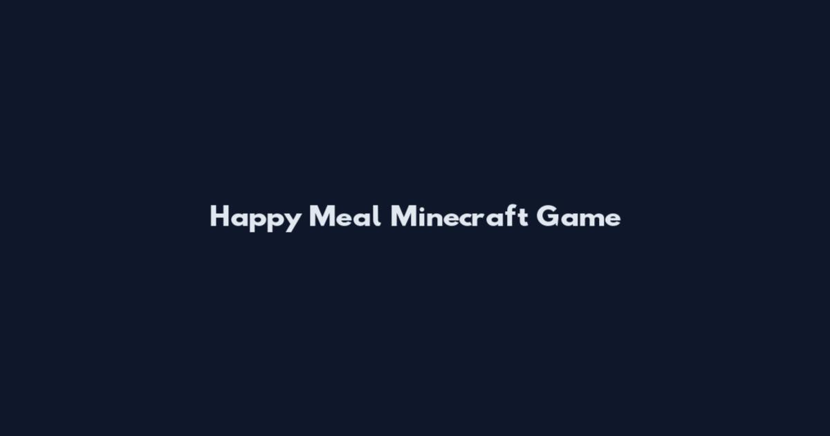 Happy Meal Minecraft Game