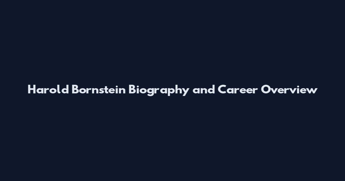 Harold Bornstein Biography and Career Overview
