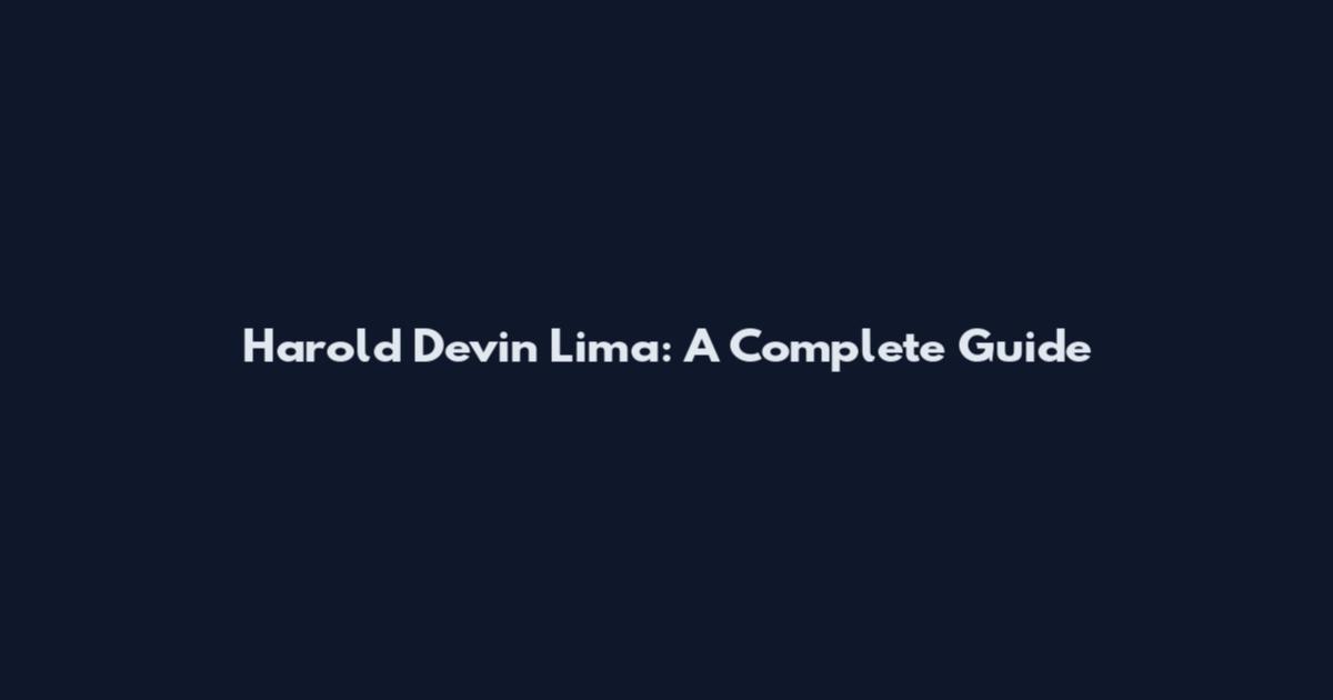 Harold Devin Lima: A Complete Guide