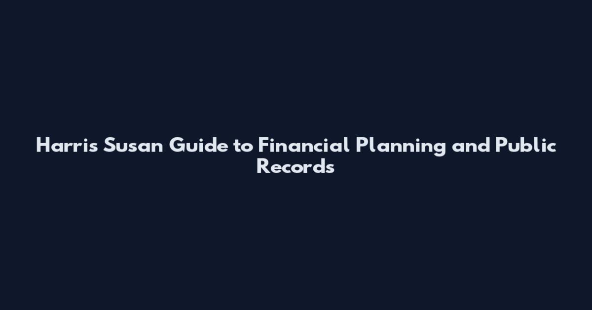 Harris Susan Guide to Financial Planning and Public Records