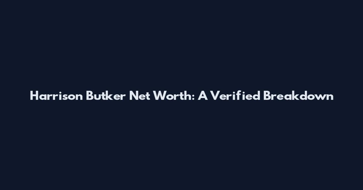 Harrison Butker Net Worth: A Verified Breakdown