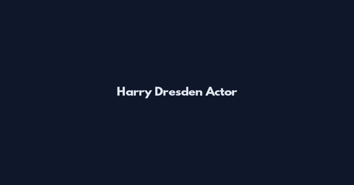 Harry Dresden Actor