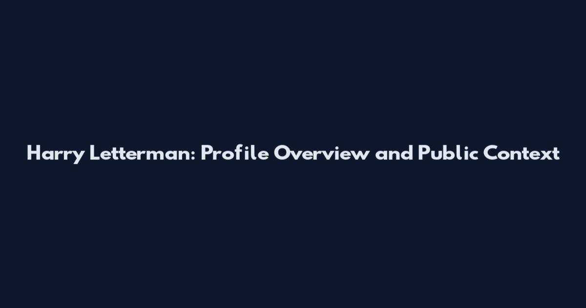 Harry Letterman: Profile Overview and Public Context