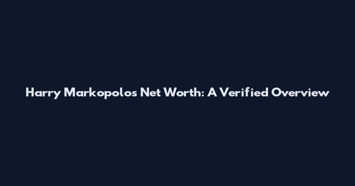 Harry Markopolos Net Worth: A Verified Overview