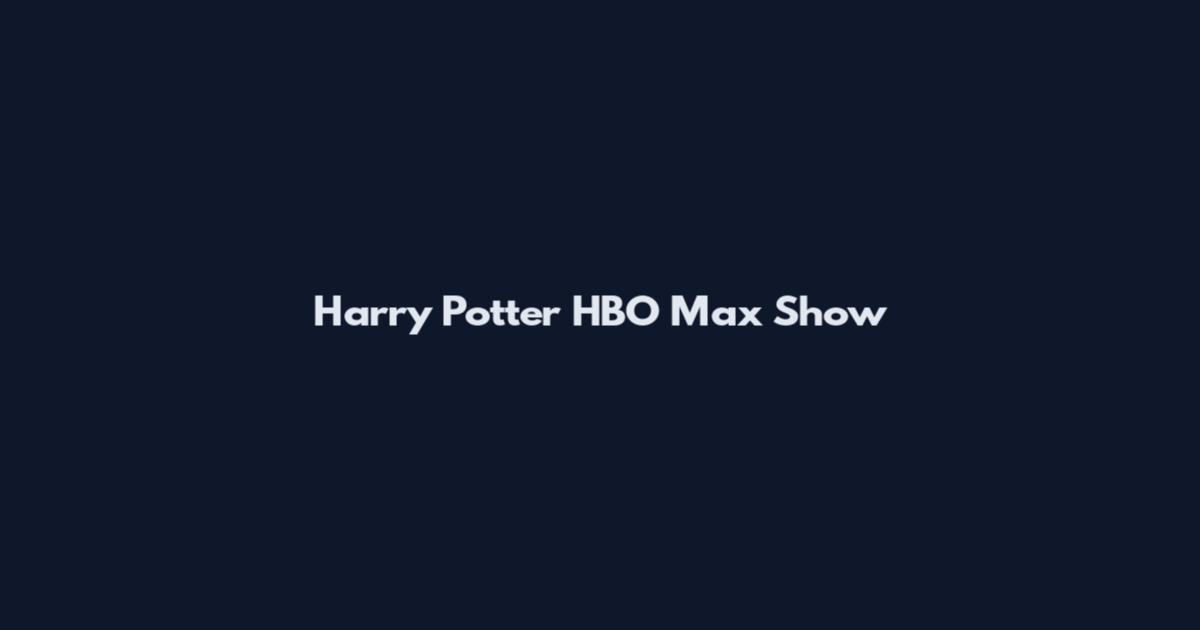 Harry Potter HBO Max Show