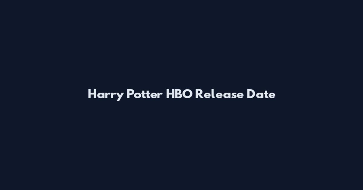 Harry Potter HBO Release Date
