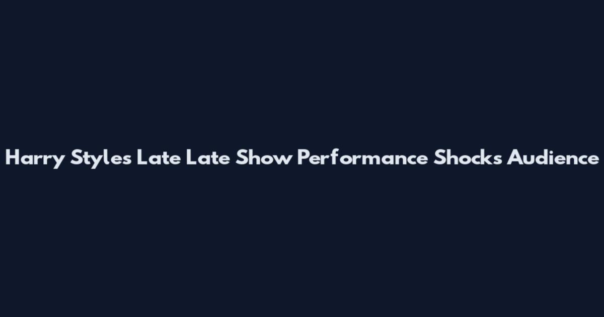 Harry Styles Late Late Show Performance Shocks Audience