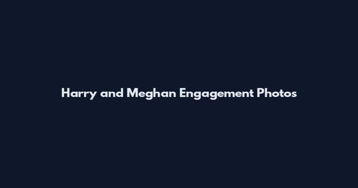 Harry and Meghan Engagement Photos