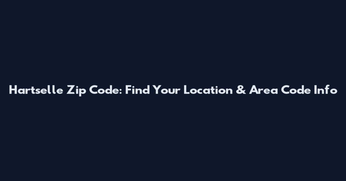 Hartselle Zip Code: Find Your Location & Area Code Info