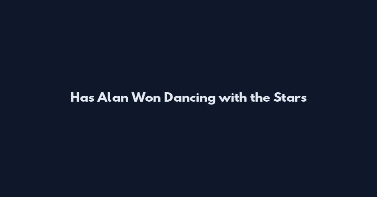 Has Alan Won Dancing with the Stars