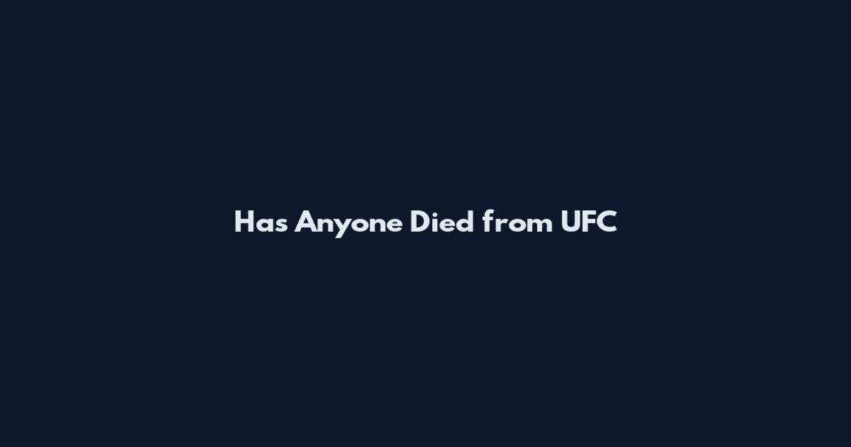 Has Anyone Died from UFC