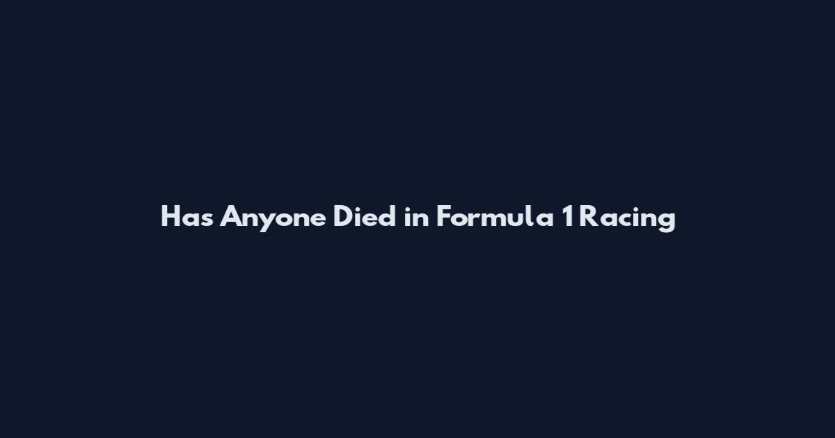 Has Anyone Died in Formula 1 Racing