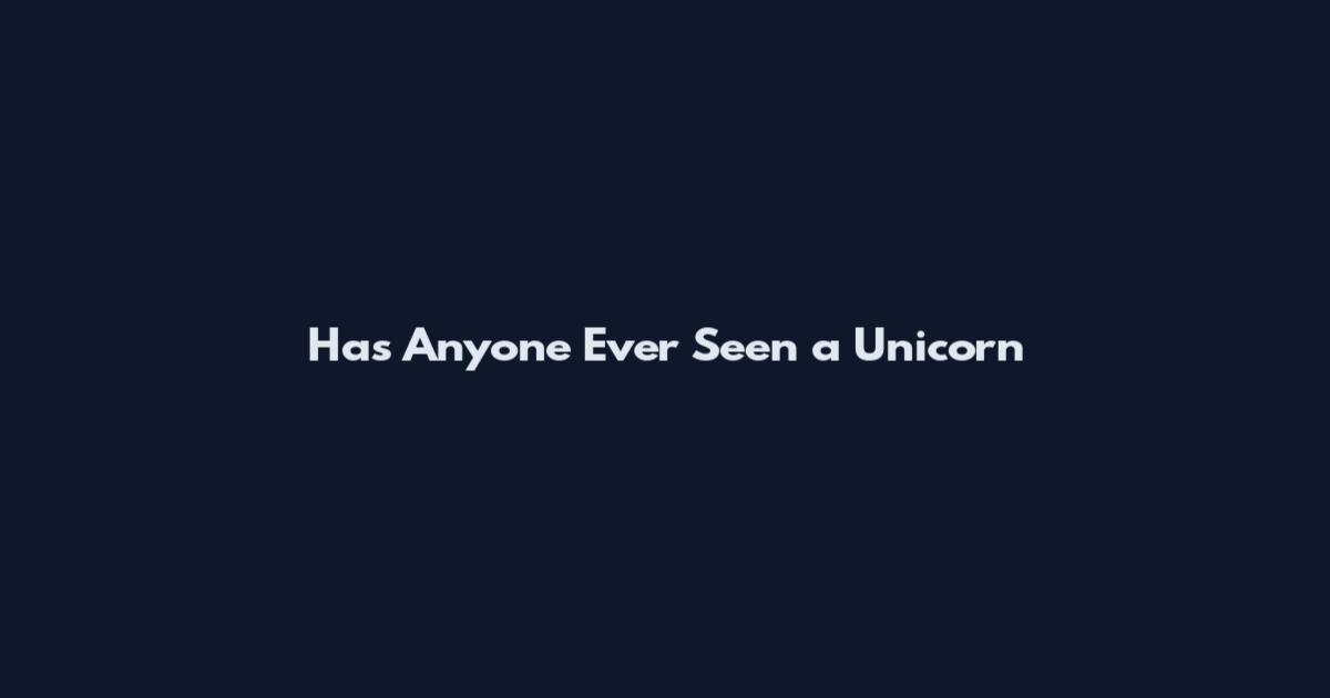 Has Anyone Ever Seen a Unicorn