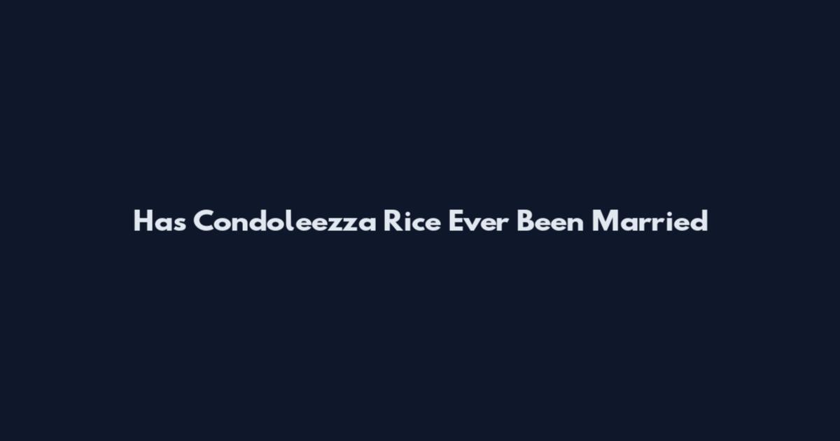 Has Condoleezza Rice Ever Been Married