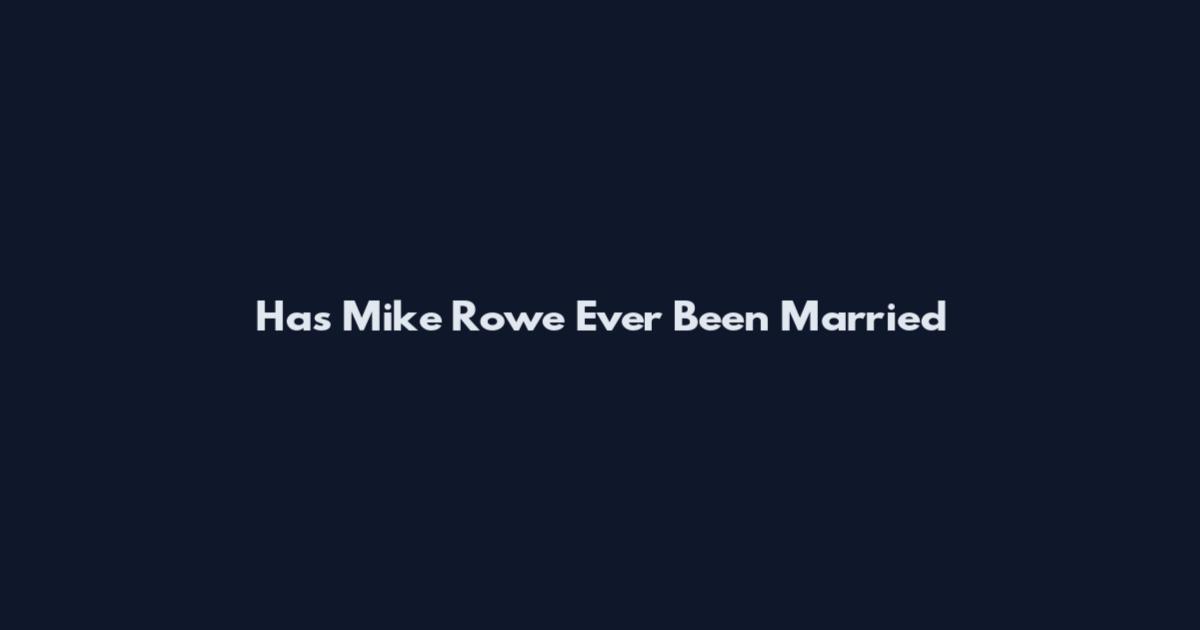 Has Mike Rowe Ever Been Married