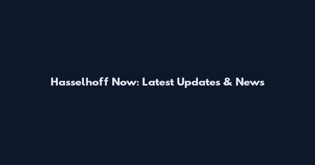 Hasselhoff Now: Latest Updates & News