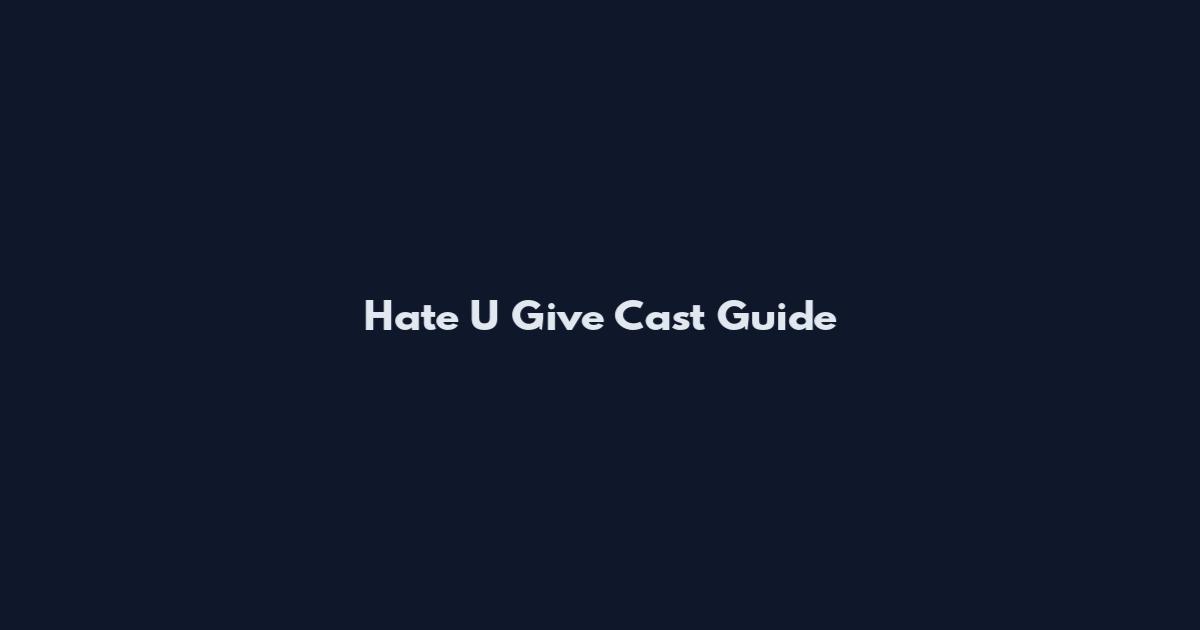 Hate U Give Cast Guide