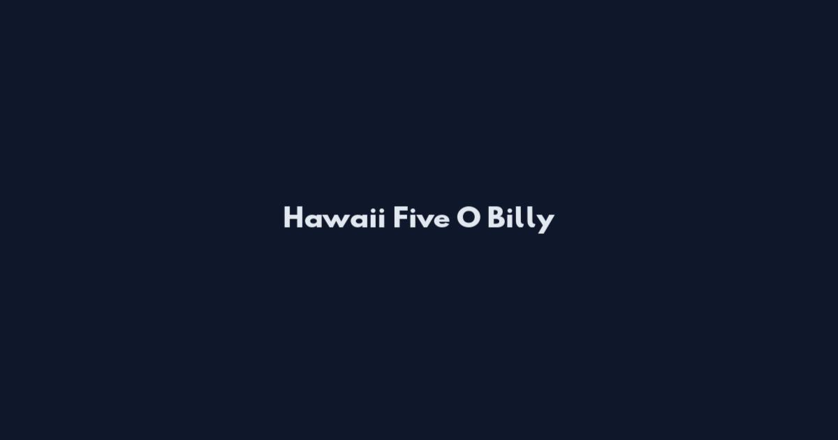 Hawaii Five O Billy