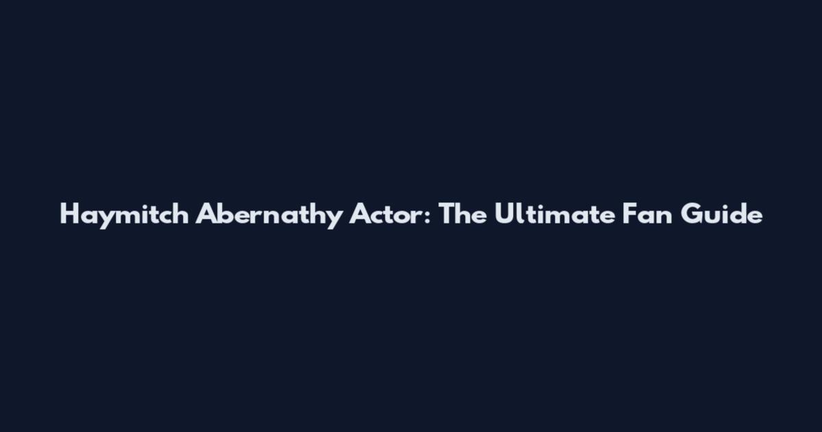 Haymitch Abernathy Actor: The Ultimate Fan Guide