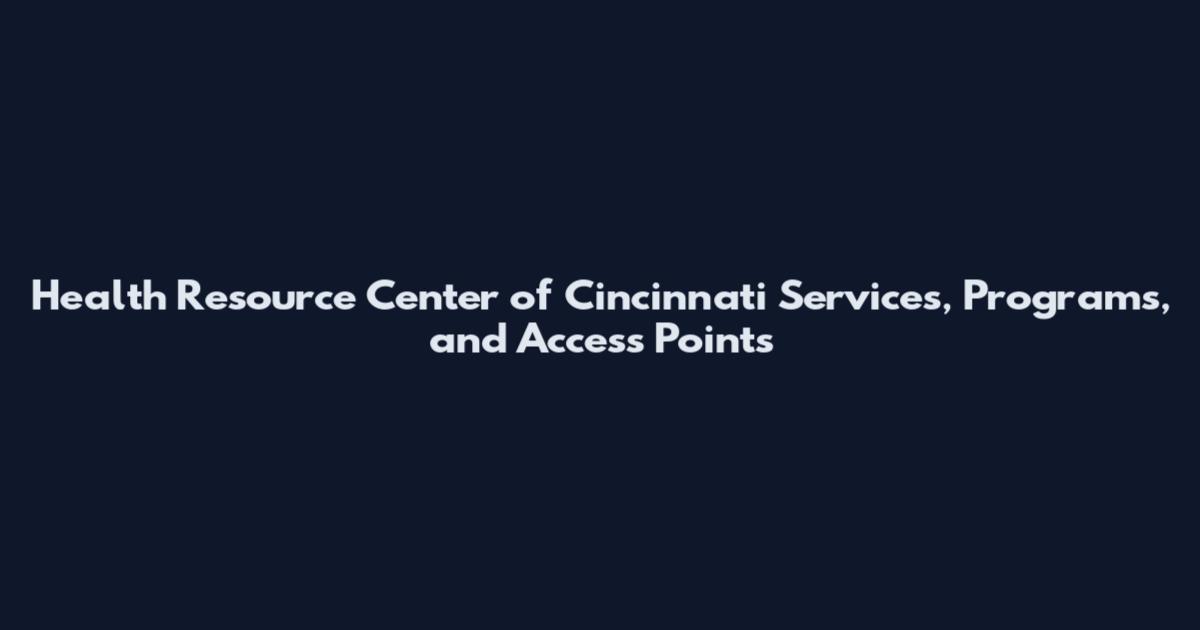 Health Resource Center of Cincinnati Services, Programs, and Access Points