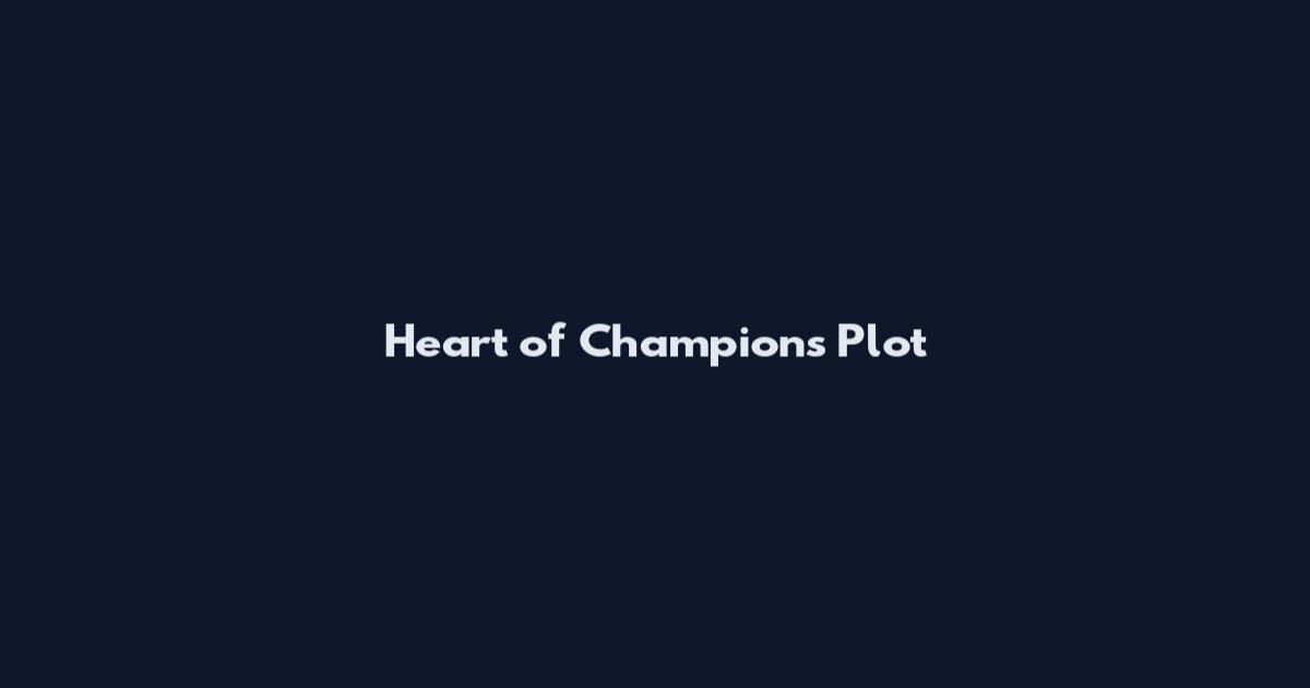 Heart of Champions Plot