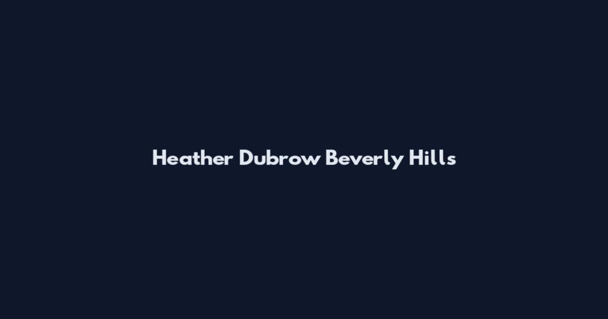 Heather Dubrow Beverly Hills