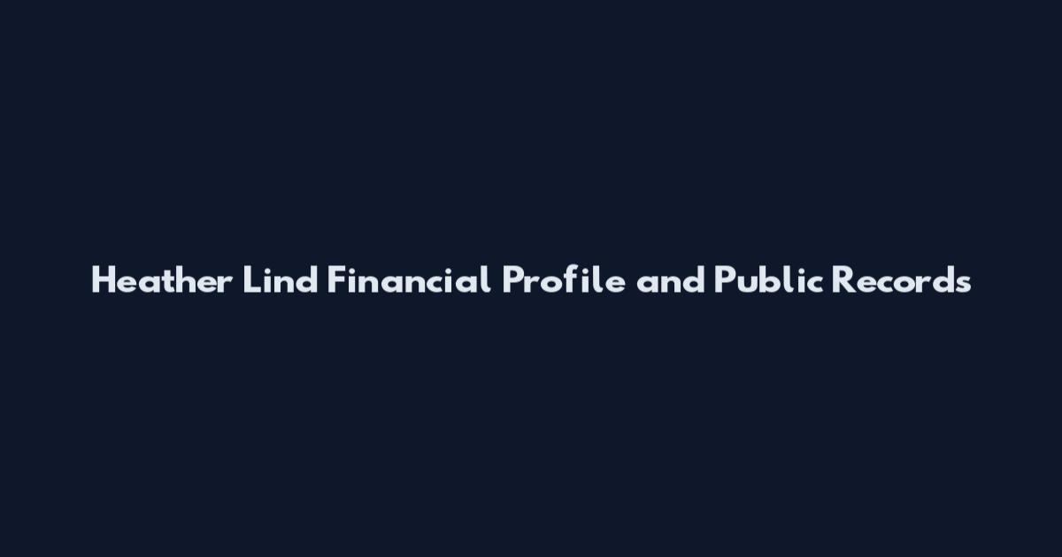 Heather Lind Financial Profile and Public Records