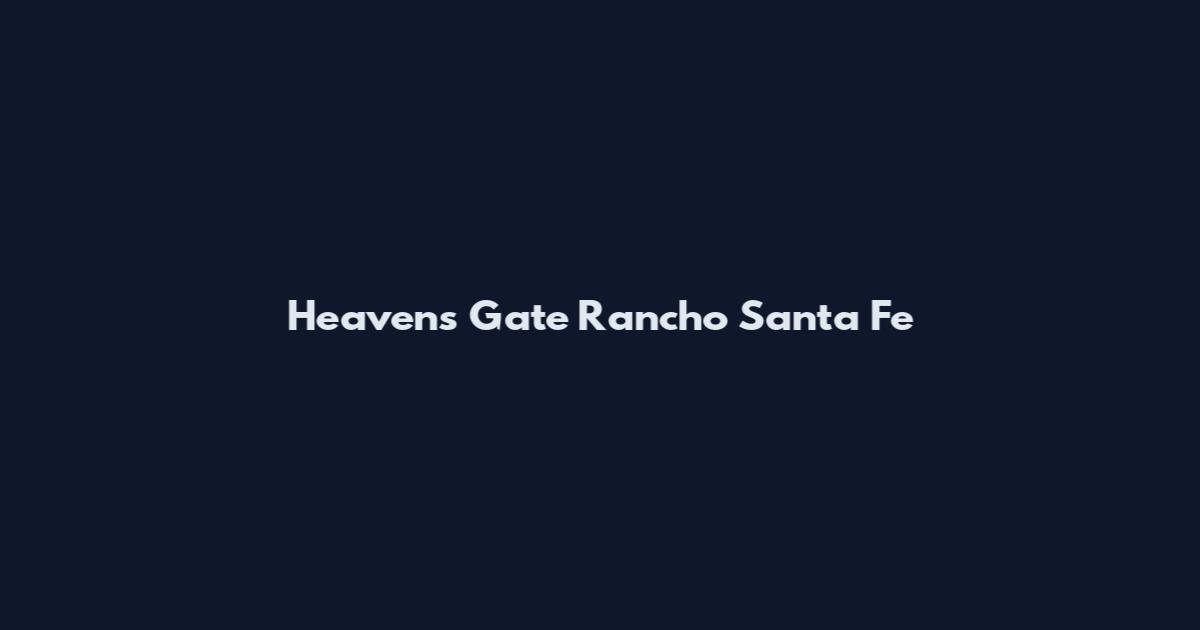 Heaven's Gate Rancho Santa Fe