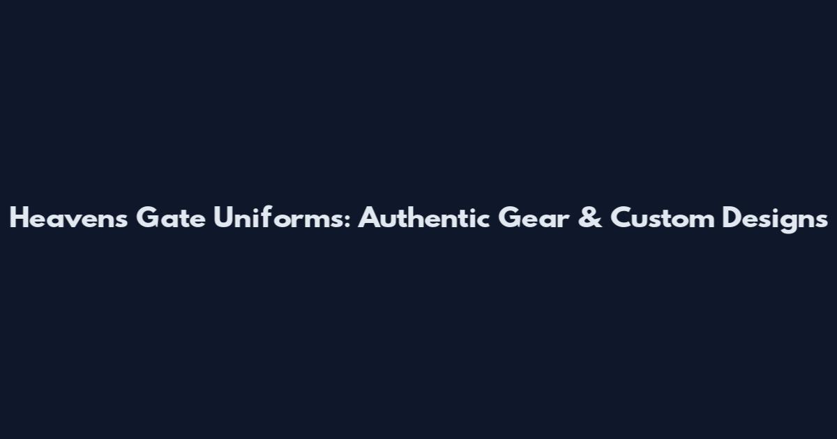 Heaven's Gate Uniforms: Authentic Gear & Custom Designs