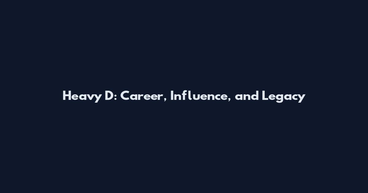 Heavy D: Career, Influence, and Legacy