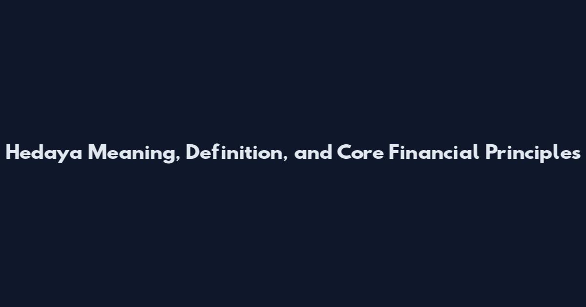 Hedaya Meaning, Definition, and Core Financial Principles
