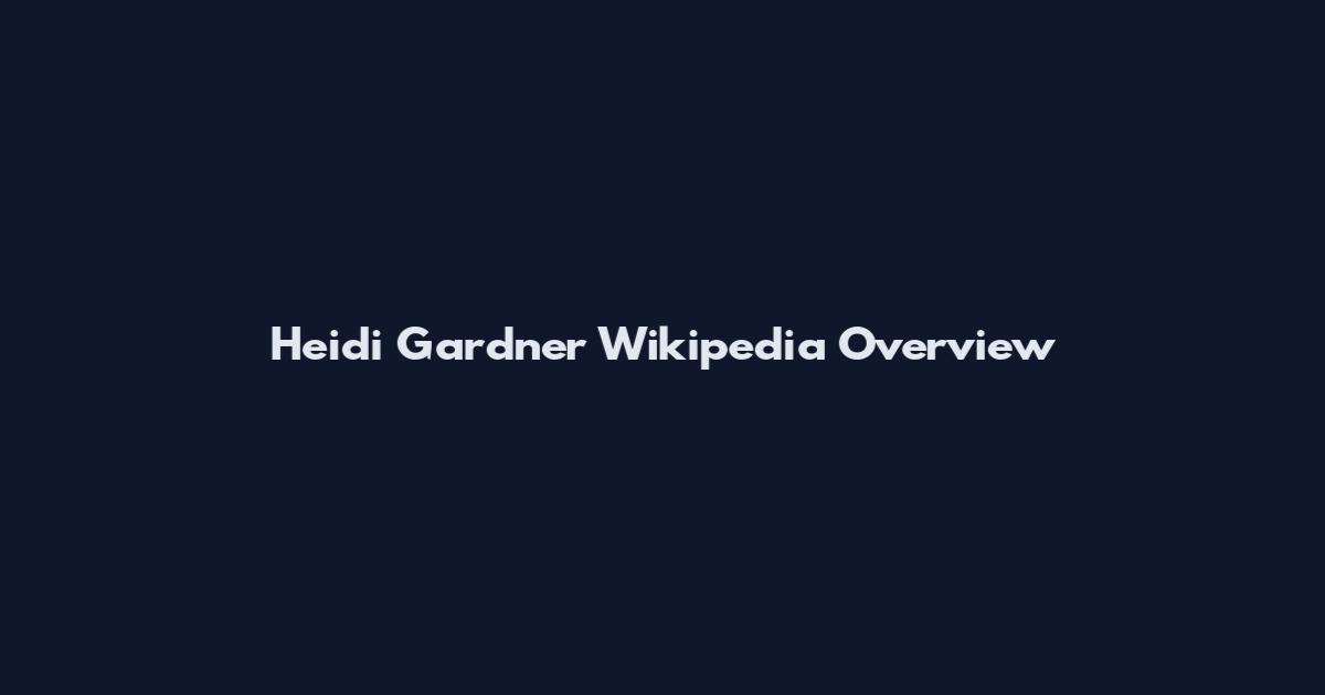 Heidi Gardner Wikipedia Overview