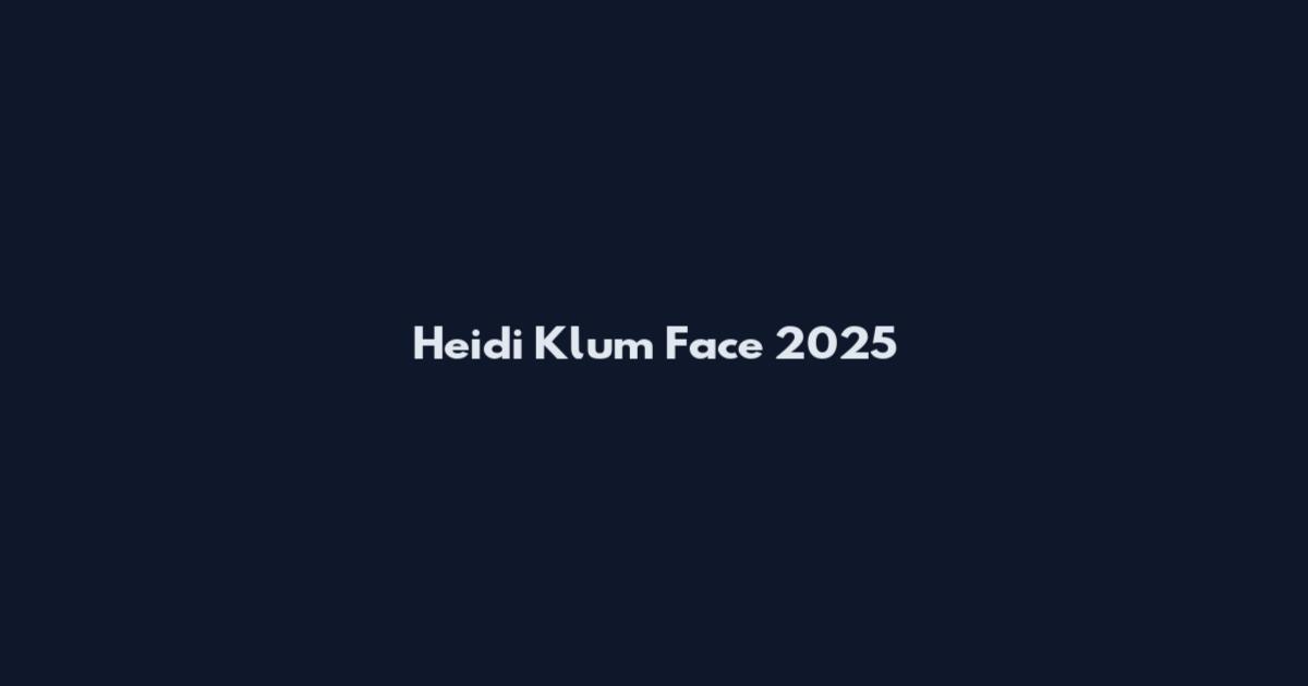 Heidi Klum Face 2025
