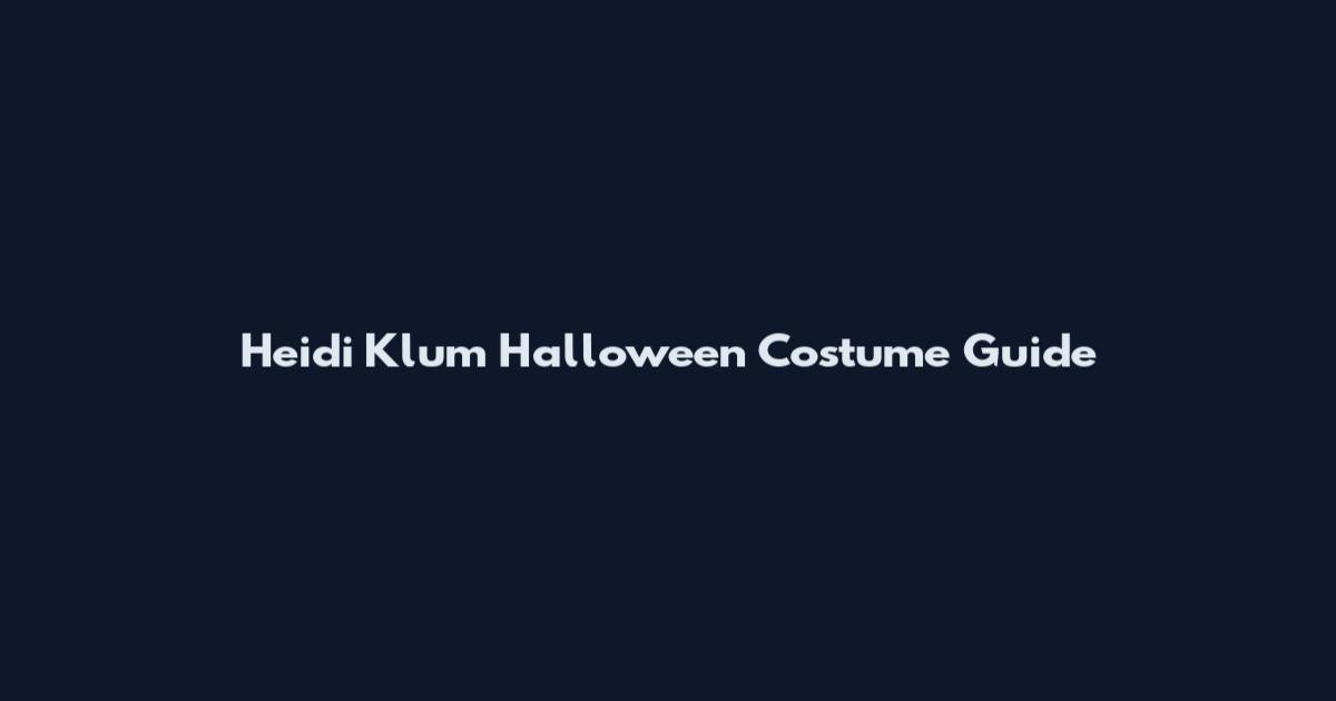 Heidi Klum Halloween Costume Guide