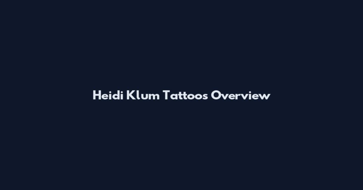 Heidi Klum Tattoos Overview